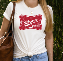 Load image into Gallery viewer, Mama Tried