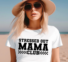 Load image into Gallery viewer, Stressed Out Mama Club