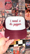 Load image into Gallery viewer, I Need A Dr Pepper Trucker Hat
