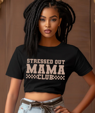 Load image into Gallery viewer, Stressed Out Mama Club
